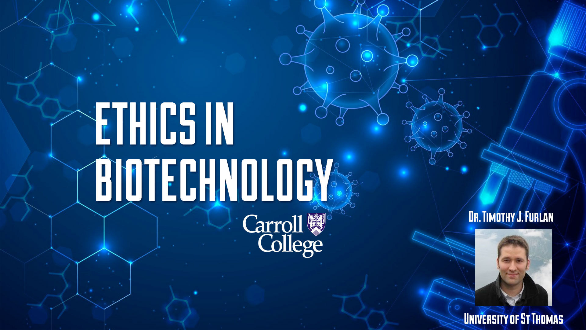 Lecture: Ethics in Biotechnology