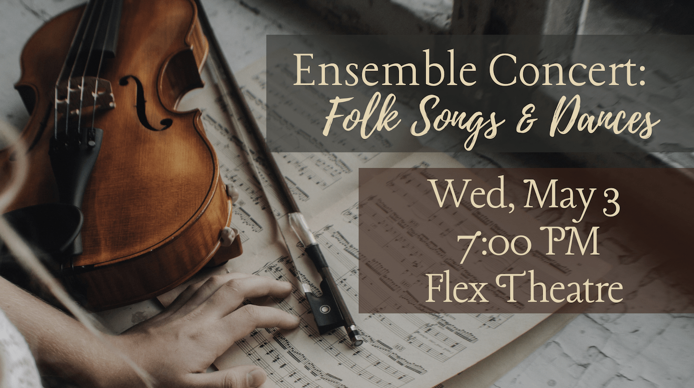 Ensemble Concert: Folk Songs & Dances