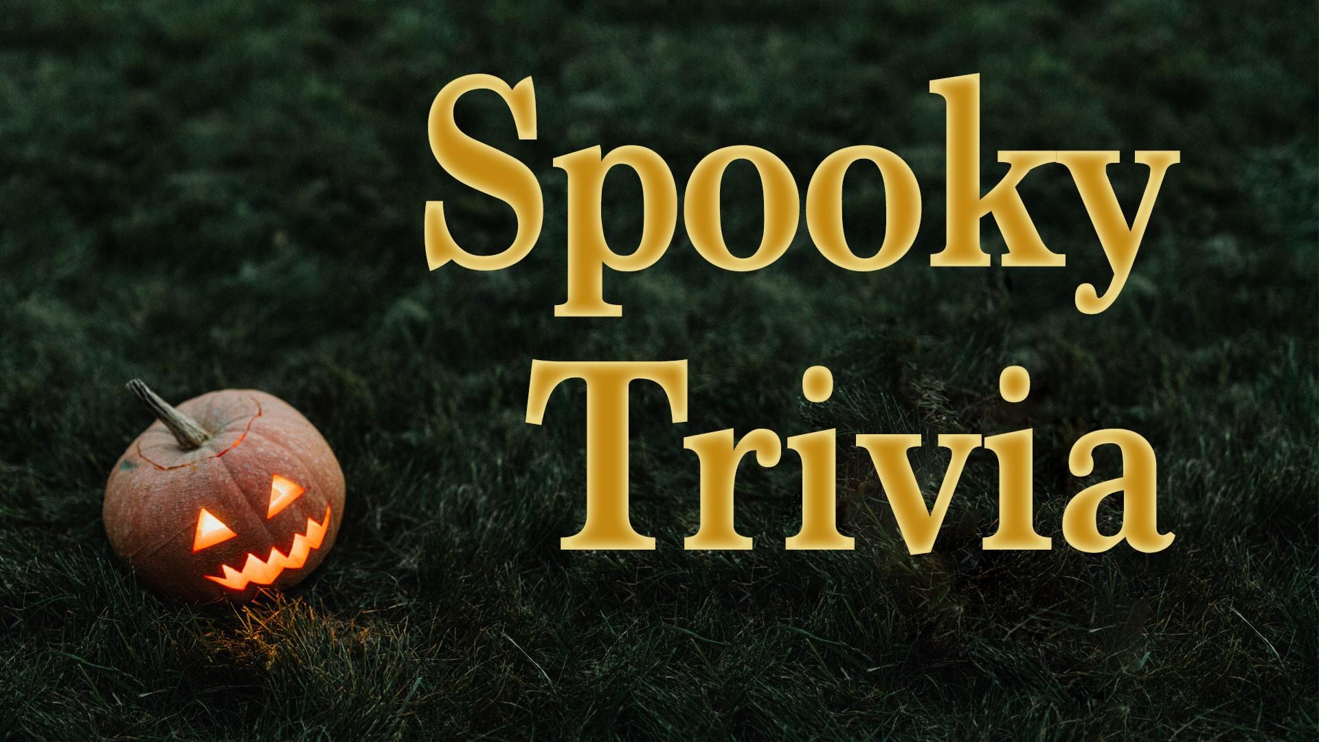 Spooky Trivia