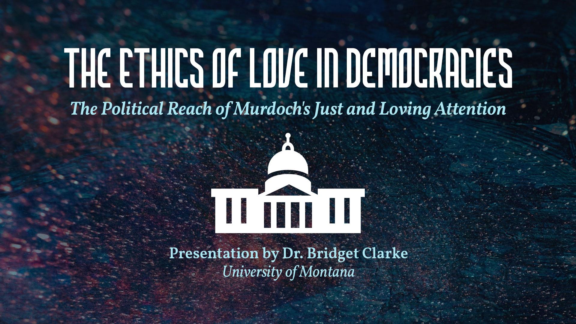 The Ethics of Love in Democracies