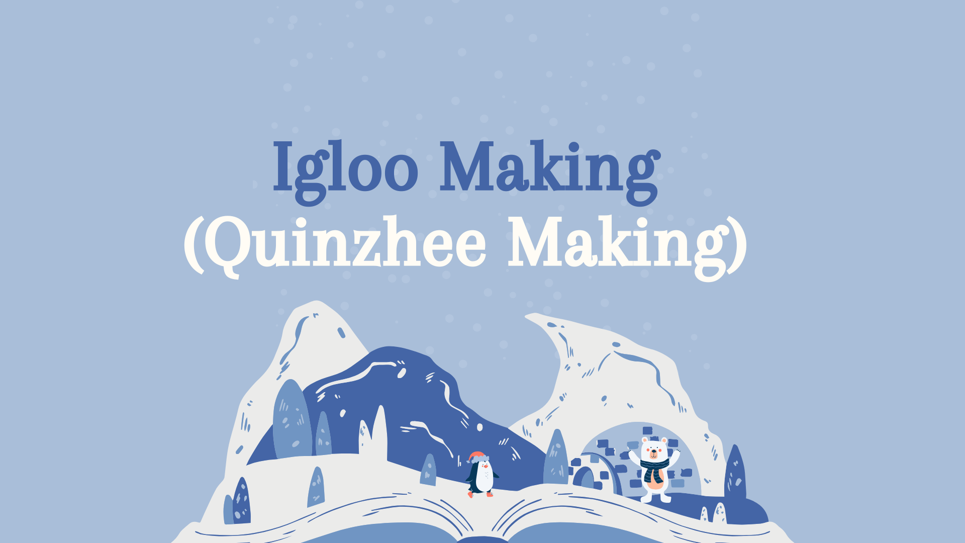 Igloo Making