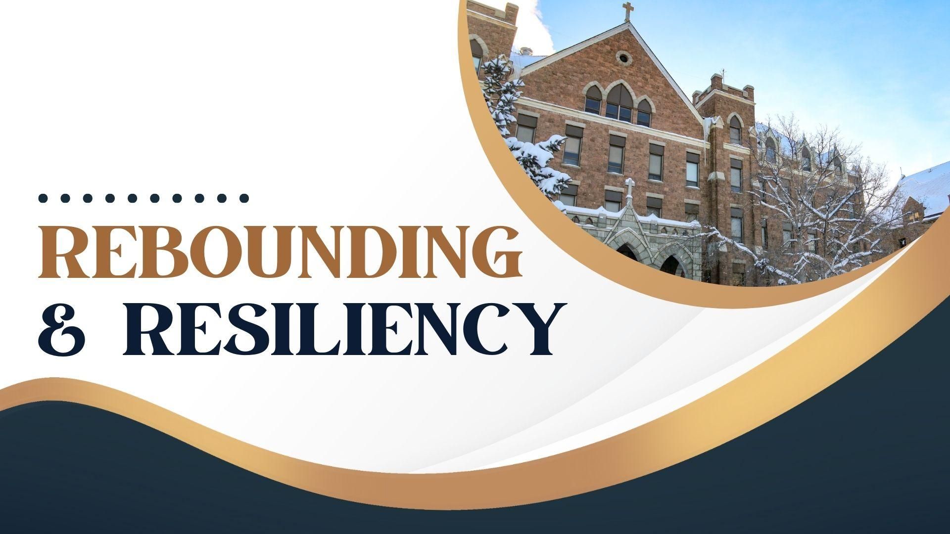 Rebounding & Resiliency